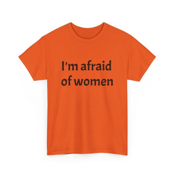 I'm Afraid Of Women Tee - Image 19