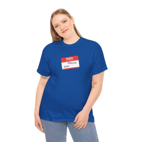 Hello My Name Is (Wayne Kerr) Tee - Image 32