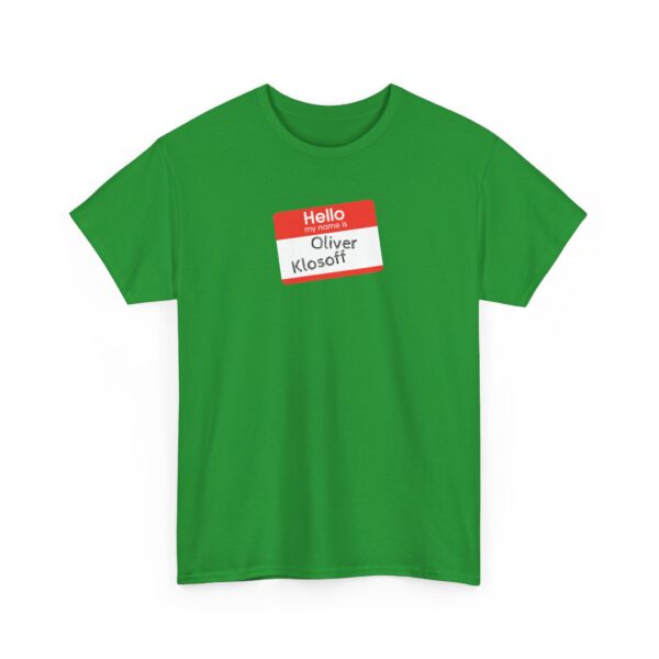 Hello My Name Is (Oliver Klosoff) Tee - Image 23