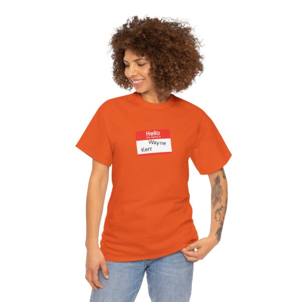 Hello My Name Is (Wayne Kerr) Tee - Image 19