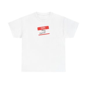 Hello My Name Is (Mike Oxmall) Tee