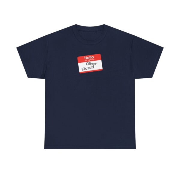 Hello My Name Is (Oliver Klosoff) Tee - Image 33