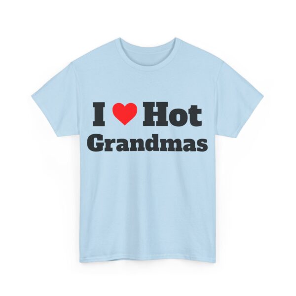I Heart Hot Grandmas Tee - Image 15