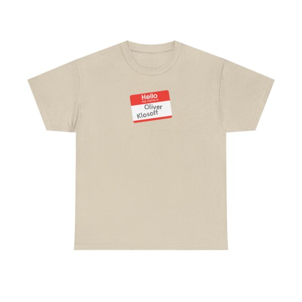 Hello My Name Is (Oliver Klosoff) Tee - Image 9