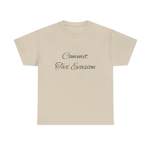 Commit Tax Evasion Tee - Image 9