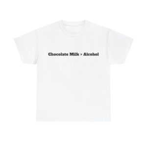 Chocolate Milk > Alcohol (text) Tee