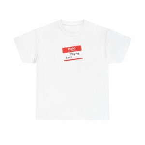 Hello My Name Is (Wayne Kerr) Tee