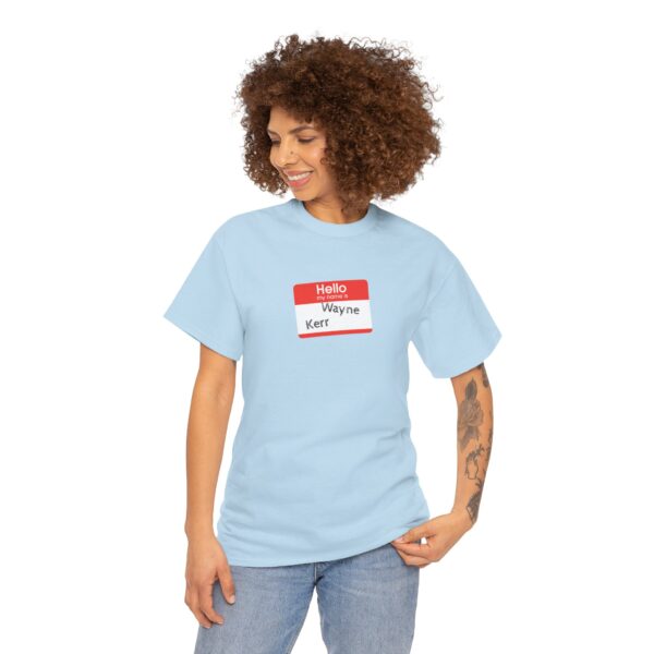 Hello My Name Is (Wayne Kerr) Tee - Image 27