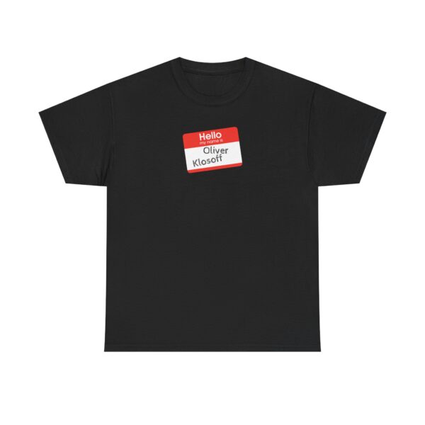 Hello My Name Is (Oliver Klosoff) Tee - Image 5