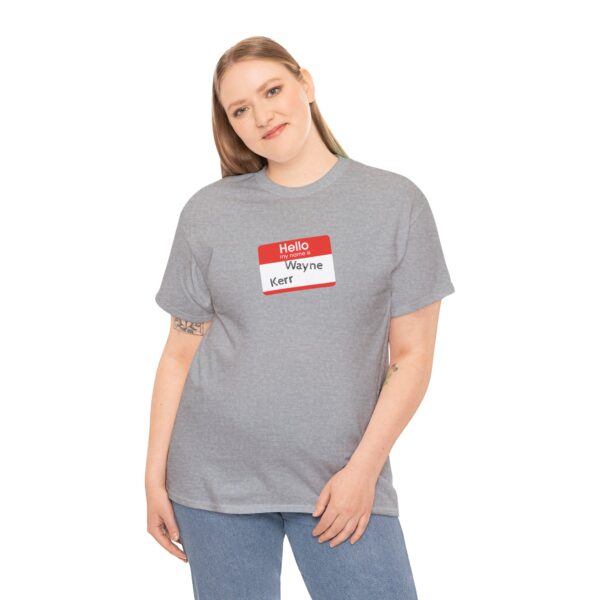 Hello My Name Is (Wayne Kerr) Tee - Image 16