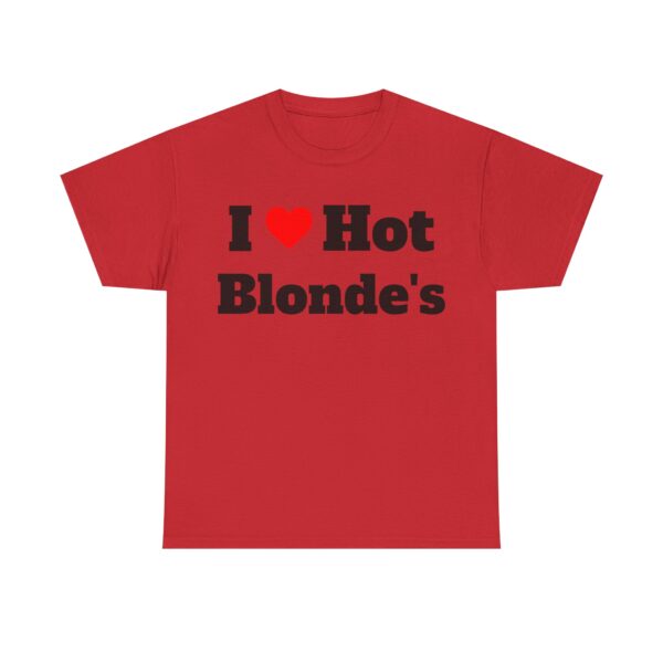 I Heart Hot Blondes Tee - Image 21