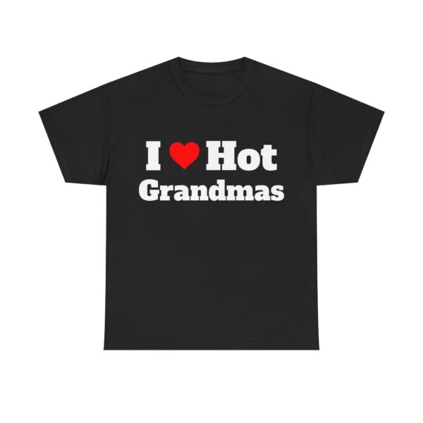 I Heart Hot Grandmas Tee - Image 5