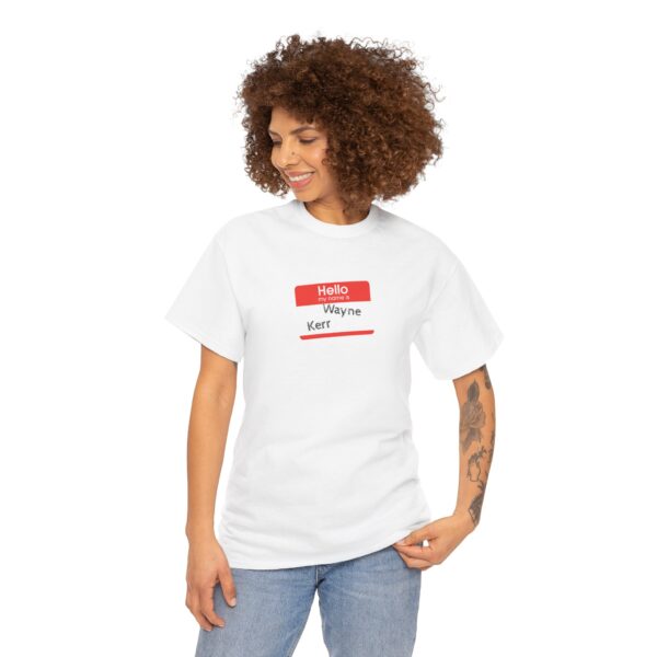 Hello My Name Is (Wayne Kerr) Tee - Image 3