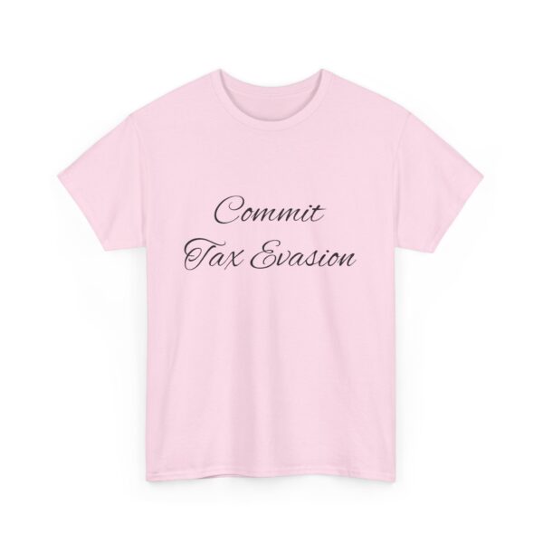 Commit Tax Evasion Tee - Image 43