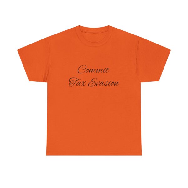 Commit Tax Evasion Tee - Image 17