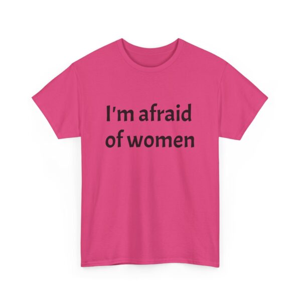 I'm Afraid Of Women Tee - Image 47