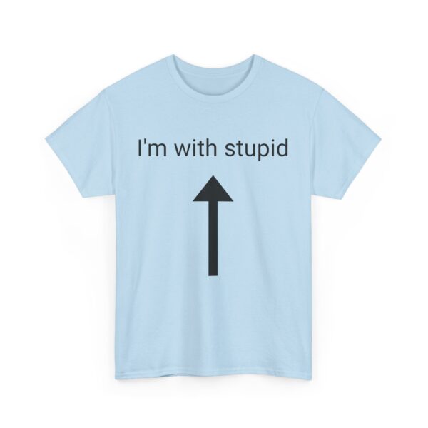 I'm with Stupid Tee - Image 7