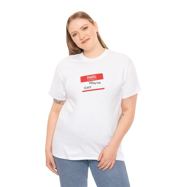 Hello My Name Is (Wayne Kerr) Tee - Image 4