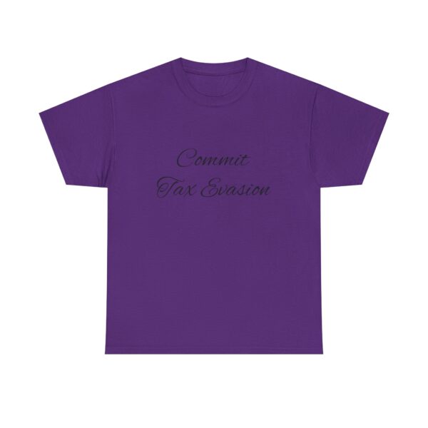 Commit Tax Evasion Tee - Image 37