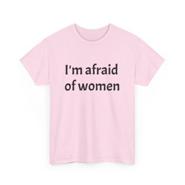 I'm Afraid Of Women Tee - Image 43