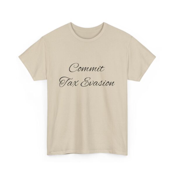 Commit Tax Evasion Tee - Image 11