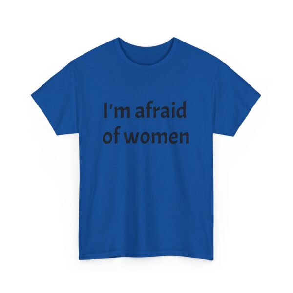 I'm Afraid Of Women Tee - Image 31