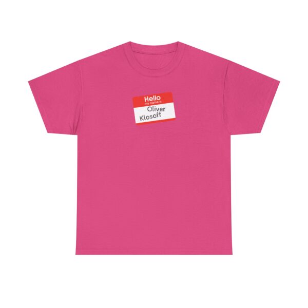 Hello My Name Is (Oliver Klosoff) Tee - Image 41