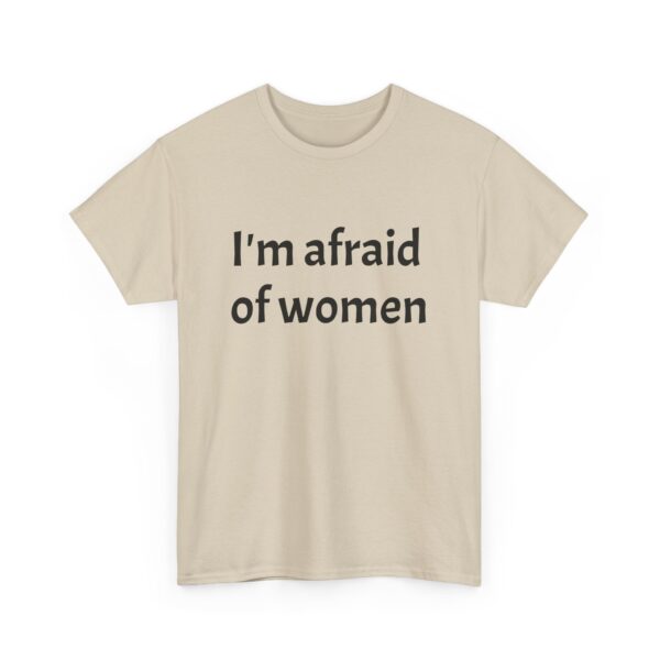 I'm Afraid Of Women Tee - Image 11