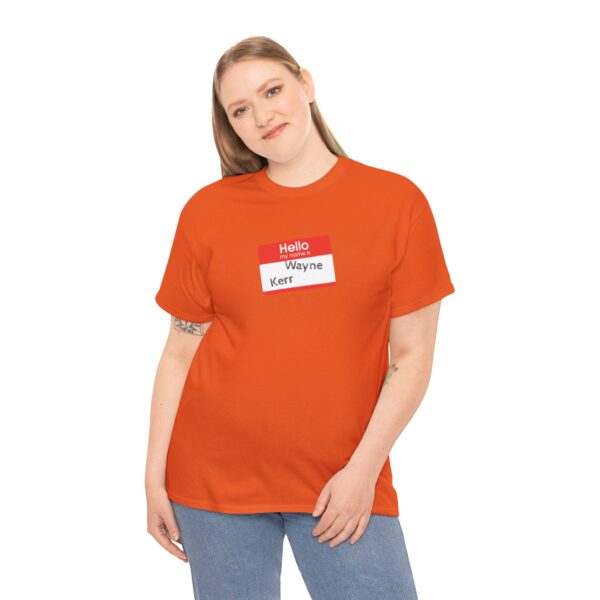 Hello My Name Is (Wayne Kerr) Tee - Image 20